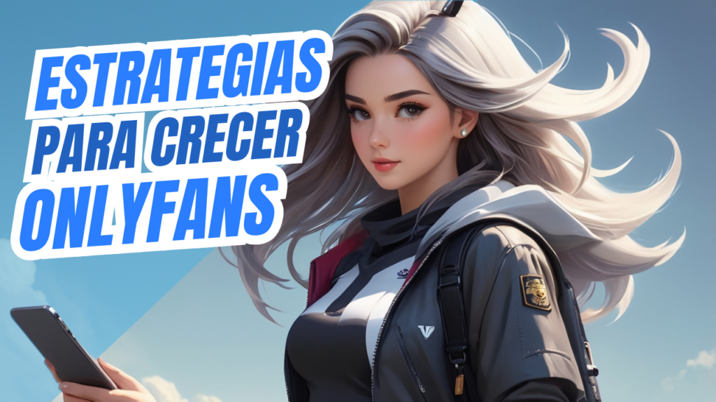3 Estrategias para Ganar Dinero con OnlyFans
